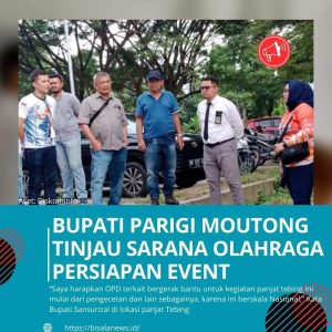 Bupati Parigi Moutong Tinjau Sarana Olahraga Persiapan Event