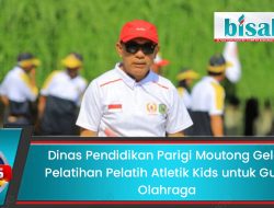 Dinas Pendidikan Parigi Moutong Gelar Pelatihan Pelatih Atletik Kids untuk Guru Olahraga
