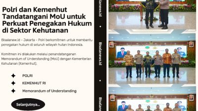 Polri dan Kemenhut Tandatangani MoU untuk Perkuat Penegakan Hukum di Sektor Kehutanan