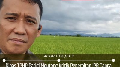 Dinas TPHP Parigi Moutong Kritik Penerbitan IPR Tanpa Konsultasi dan Koordinasi
