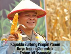 Kapolda Sulteng Pimpin Panen Raya Jagung Serentak Tahap I di Donggala