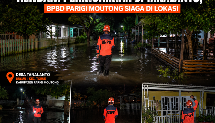Hujan Intensitas Tinggi Rendam Permukiman di Tanalanto, BPBD Parigi Moutong Siaga di Lokasi
